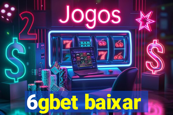 6gbet baixar